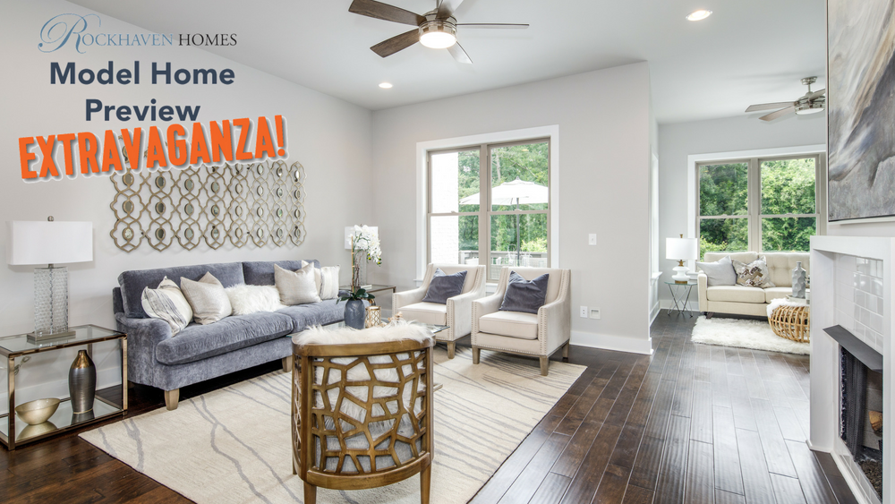 Model Home Preview Extravaganza 2018 - Rockhaven Homes in Atlanta and Sandy Springs